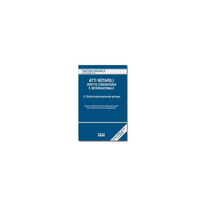 Atti Notarili. Diritto Comunitario E Internazionale Diritto Internazionale Privato - Preite Filippo; Gazzanti Pugliese Di Cotrone A. - Utet Giuridica - 9788859805380