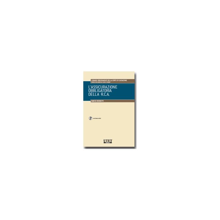 L' Assicurazione Obbligatoria Della R.c.a.  - Rossetti Marco - Utet Giuridica - 9788859805557