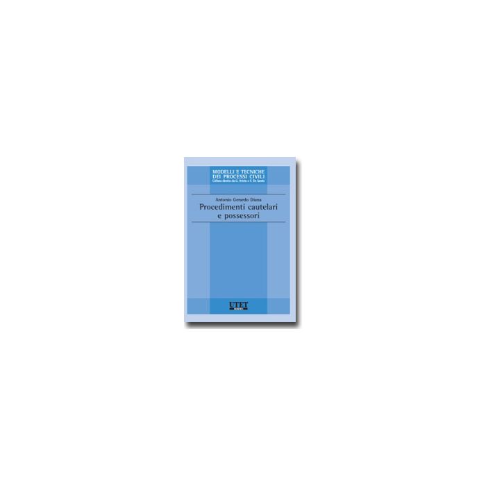 Procedimenti Cautelari E Possessori - Diana Antonio G. - Utet Giuridica - 9788859805588