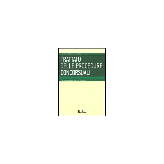 Trattato Delle Procedure Concorsuali Le Azioni Revocatorie. I Rapporti Preesistenti - Ghia L. ; Piccininni C. ; Severini F. - Utet Giuridica - 9788859805717 Trattato Delle Procedure Concorsuali Le Azioni Revocatorie. I Rapporti Preesistenti - Ghia L. ; Piccininni C. ; Severini F. - Utet Giuridica - 9788859805717