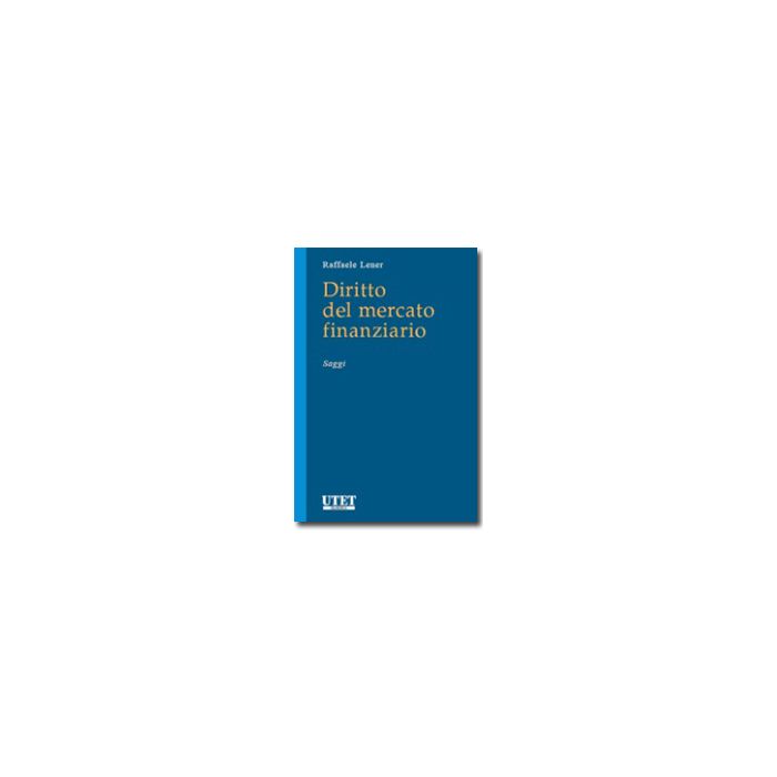 Diritto Del Mercato Finanziario - Lener Raffaele - Utet Giuridica - 9788859807339 Diritto Del Mercato Finanziario - Lener Raffaele - Utet Giuridica - 9788859807339