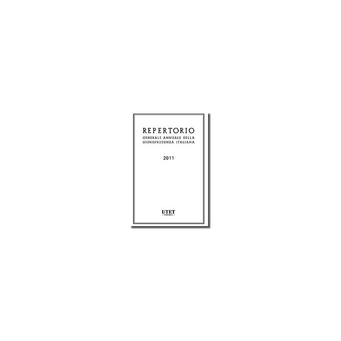 Repertorio Generale Annuale Della Giurisprudenza Italiana (2011) - - Utet Giuridica - 9788859808145 Repertorio Generale Annuale Della Giurisprudenza Italiana (2011) - - Utet Giuridica - 9788859808145