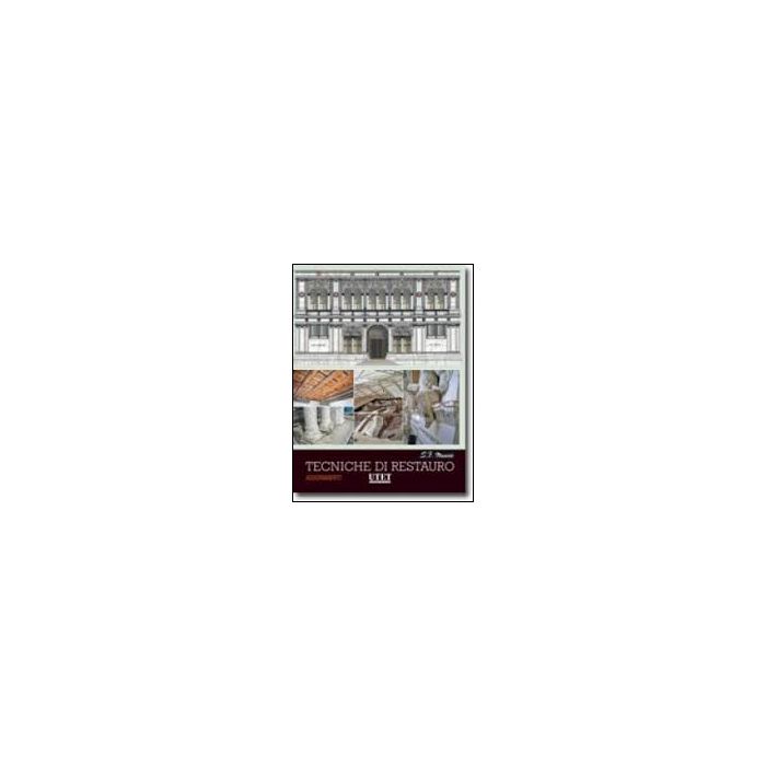 Tecniche Di Restauro - Musso Stefano F. - Utet Giuridica - 9788859808152 Tecniche Di Restauro - Musso Stefano F. - Utet Giuridica - 9788859808152