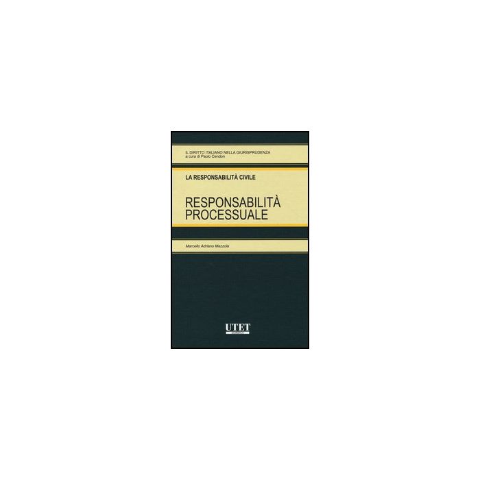 La Responsabilita' Processuale  - Mazzola Marcello A. - Utet Giuridica - 9788859809166