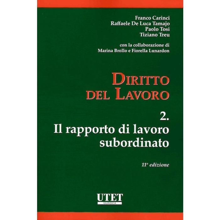 Diritto del lavoro Vol. 2 Il rapporto di lavoro subordinato 11 ed Carinci Tosi Treu Utet