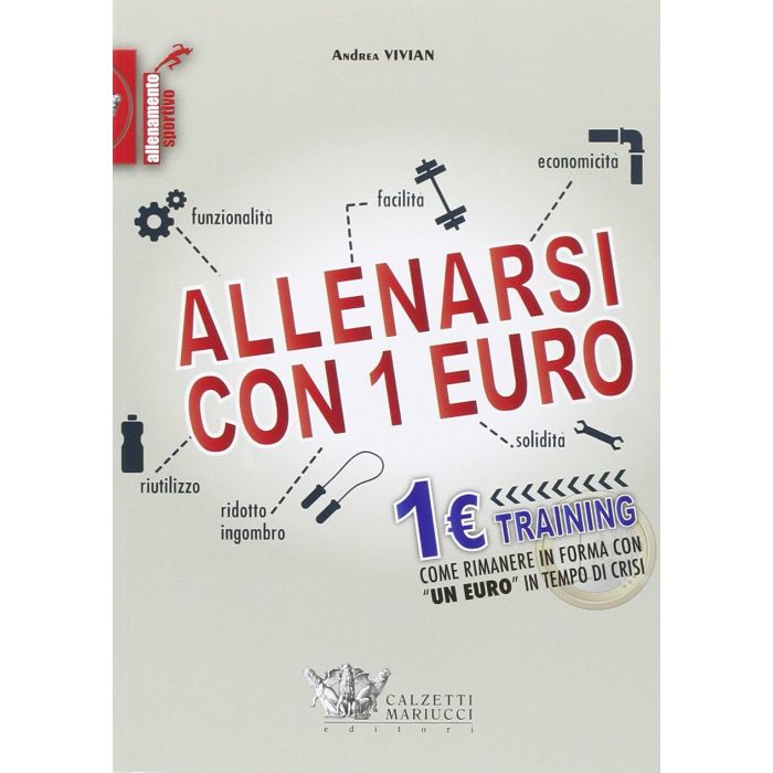 Allenarsi con un euro. Come rimanere in forma in tempo di crisi Vivian Andrea Calzetti e Mariucci 9788860284280 Allenarsi con un euro. Come rimanere in forma in tempo di crisi Vivian Andrea Calzetti e Mariucci 9788860284280