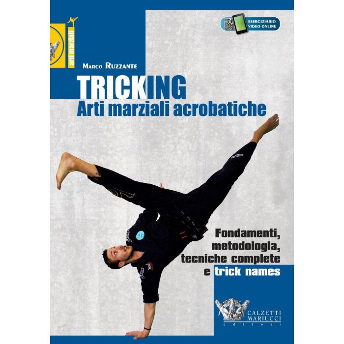 Tricking. Arti marziali acrobatiche  Ruzzante Marco  Calzetti e Mariucci  9788860284433
