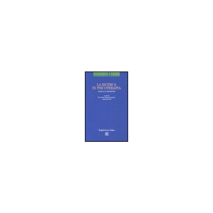 La Ricerca In Psicoterapia. Modelli E Strumenti - Dazzi N. ; Lingiardi V. ; Colli A. - Cortina Raffaello - 9788860300560 La Ricerca In Psicoterapia. Modelli E Strumenti - Dazzi N. ; Lingiardi V. ; Colli A. - Cortina Raffaello - 9788860300560
