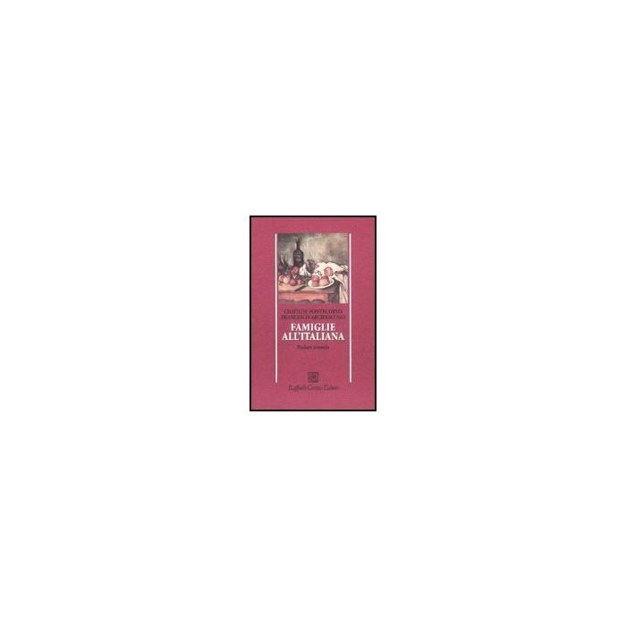 Famiglie All'italiana. Parlare A Tavola - Pontecorvo Clotilde; Arcidiacono Francesco - Cortina Raffaello - 9788860300836