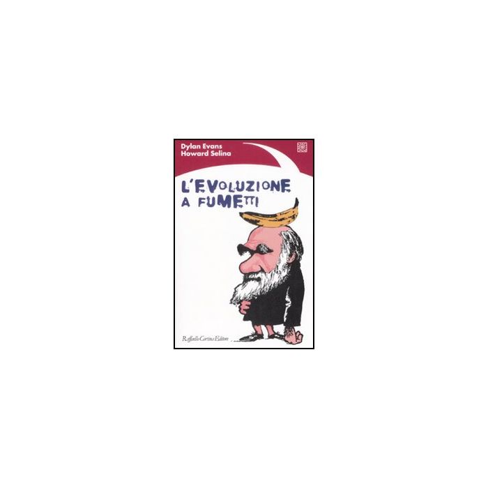 L' Evoluzione A Fumetti  - Evans Dylan; Selina Howard - Cortina Raffaello - 9788860302595
