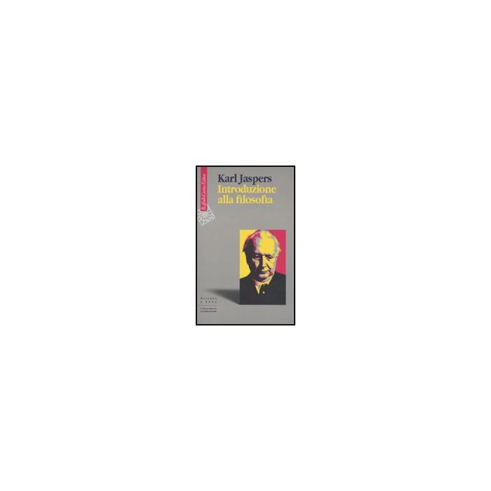 Introduzione Alla Filosofia - Jaspers Karl - Cortina Raffaello - 9788860303059