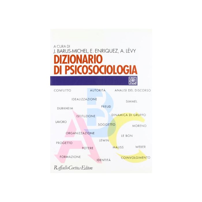 Dizionario Di Psicosociologia (ed. Bross.) - Barus-Michel Jacqueline; Enriquez Eugène; Lèvy Andrè - Cortina Raffaello - 9788860303493