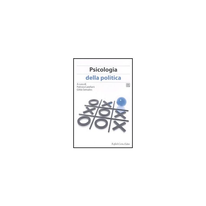 Psicologia Della Politica - Castellani P. ; Sensales G. - Cortina Raffaello - 9788860304001 Psicologia Della Politica - Castellani P. ; Sensales G. - Cortina Raffaello - 9788860304001
