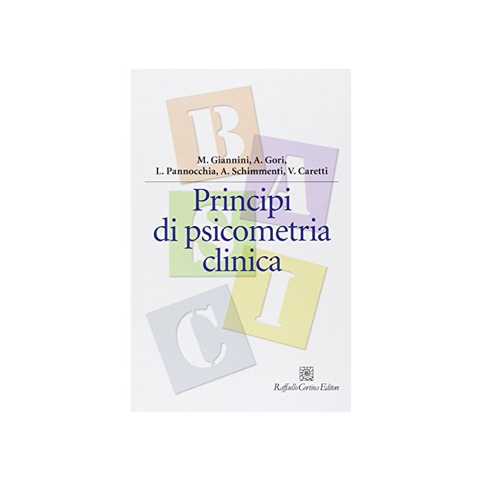 Principi Di Psicometria Clinica. Aspetti Metodologici Per La Psicologia Clinica -  - Cortina Raffaello  Giannini Marco; Gori Alessio; Pannocchia Linda; Schimmenti Adriano; Caretti Vincenzo