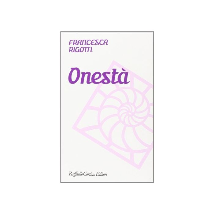 Onestà - Rigotti Francesca - Cortina Raffaello - 9788860306555