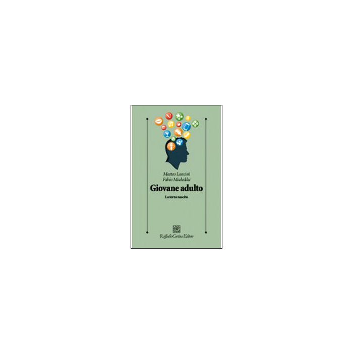 Giovane Adulto. La Terza Nascita - Lancini Matteo; Madeddu Fabio - Cortina Raffaello - 9788860306579