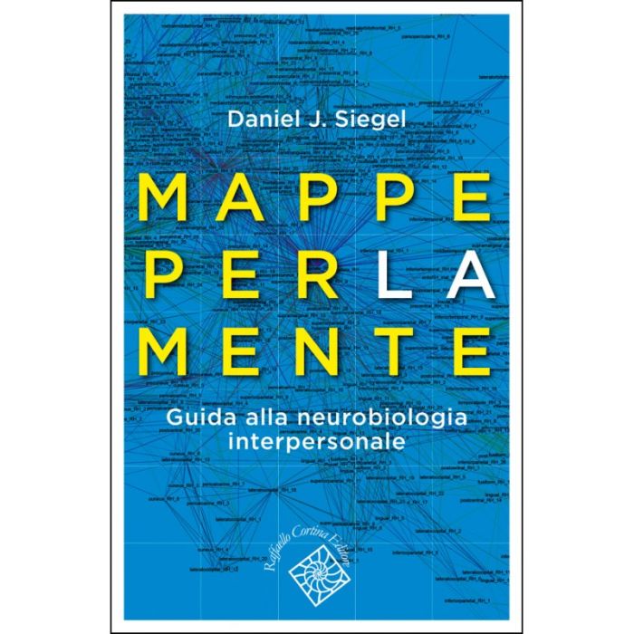 Mappe per la mente Siegel Daniel J. Cortina Raffaello Editore 