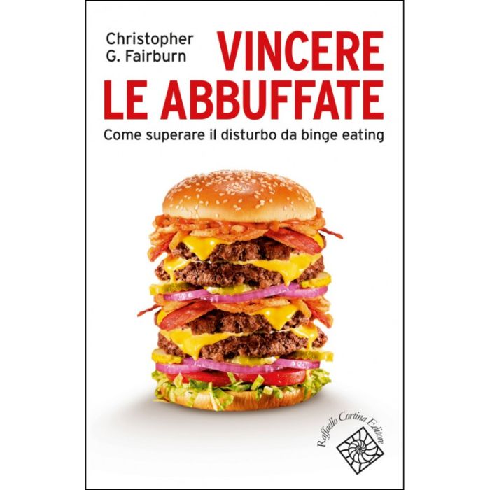 Vincere Le Abbuffate. Come Superare La Dipendenza Dal Cibo - Fairburn Christopher G. - Cortina Raffaello - 9788860306821 Vincere Le Abbuffate. Come Superare La Dipendenza Dal Cibo - Fairburn Christopher G. - Cortina Raffaello - 9788860306821