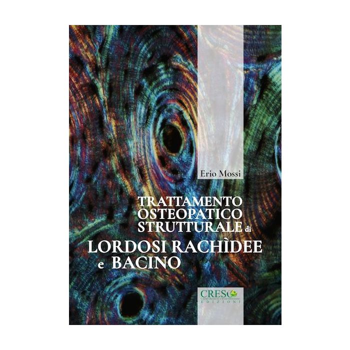 trattamento osteopatico strutturale di lordosi rachidee e bacino erio mossi creso edizioni