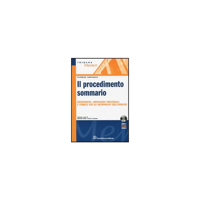 Il Procedimento Sommario. Orientamenti, Annotazioni Processuali E Formule Per Gli Adempimenti Dell'avvocato. Con Cd-rom - Costabile Caterina - Celt Editrice La Tribuna - 9788861328877 Il Procedimento Sommario. Orientamenti, Annotazioni Processuali E Formule Per Gli Adempimenti Dell'avvocato. Con Cd-rom - Costabile Caterina - Celt Editrice La Tribuna - 9788861328877