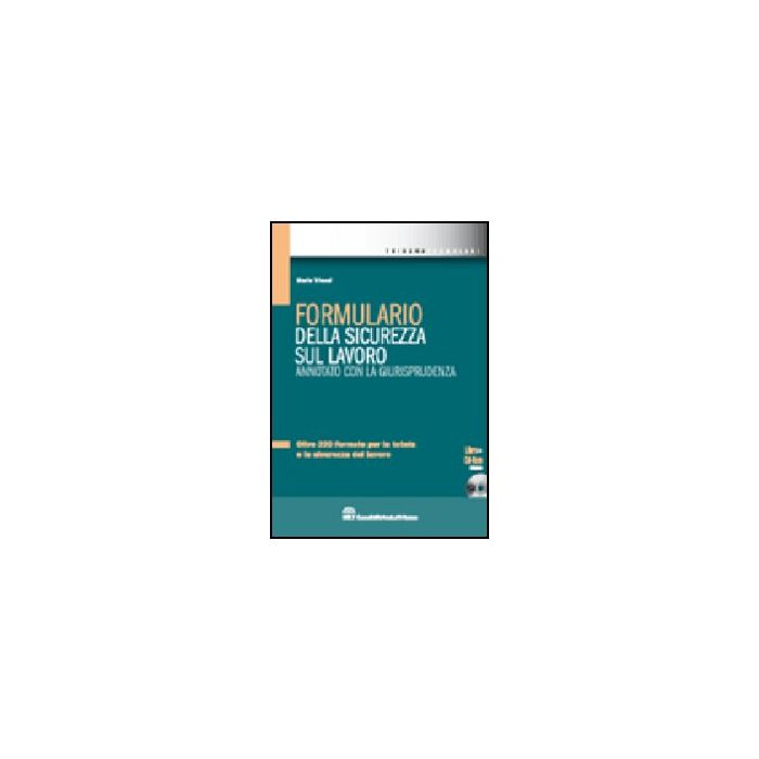 Formulario Della Sicurezza Sul Lavoro. Con Dvd-rom - Triassi Maria - Celt Editrice La Tribuna - 9788861328969 Formulario Della Sicurezza Sul Lavoro. Con Dvd-rom - Triassi Maria - Celt Editrice La Tribuna - 9788861328969