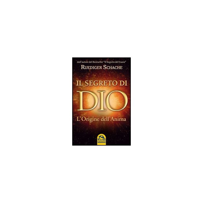 Il Segreto Di Dio. L'origine Dell'anima  - Schache Ruediger - Macro Edizioni - 9788862290104 Il Segreto Di Dio. L'origine Dell'anima  - Schache Ruediger - Macro Edizioni - 9788862290104