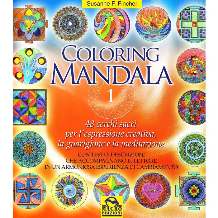 Coloring Mandala - Fincher Susanne F. - Macro Edizioni - 9788862290425 Coloring Mandala - Fincher Susanne F. - Macro Edizioni - 9788862290425