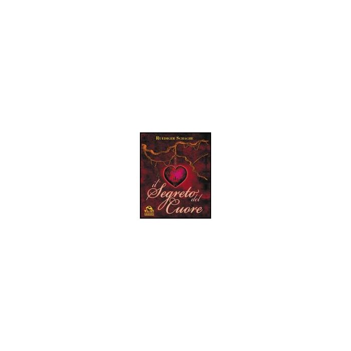 Il Segreto Del Cuore - Schache Ruediger - Macro Edizioni - 9788862290517 Il Segreto Del Cuore - Schache Ruediger - Macro Edizioni - 9788862290517