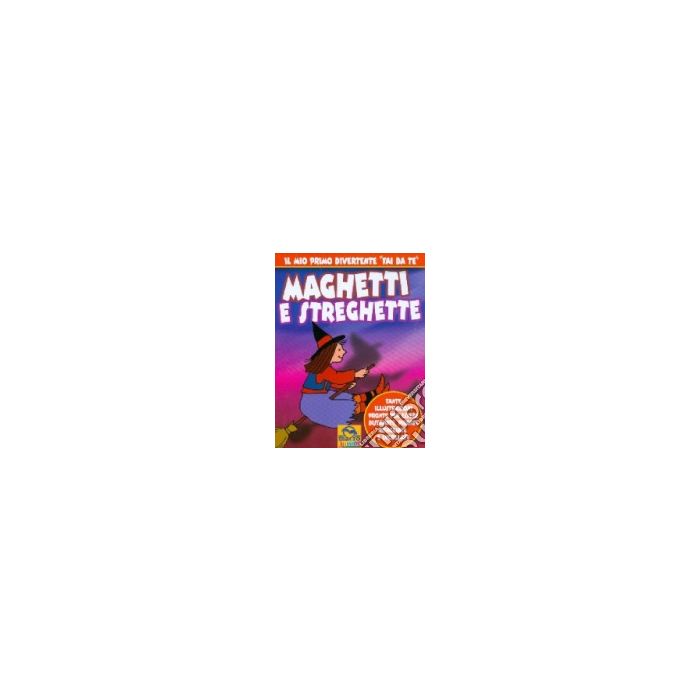 Maghetti E Streghette - - Macro Edizioni - 9788862291606 Maghetti E Streghette - - Macro Edizioni - 9788862291606