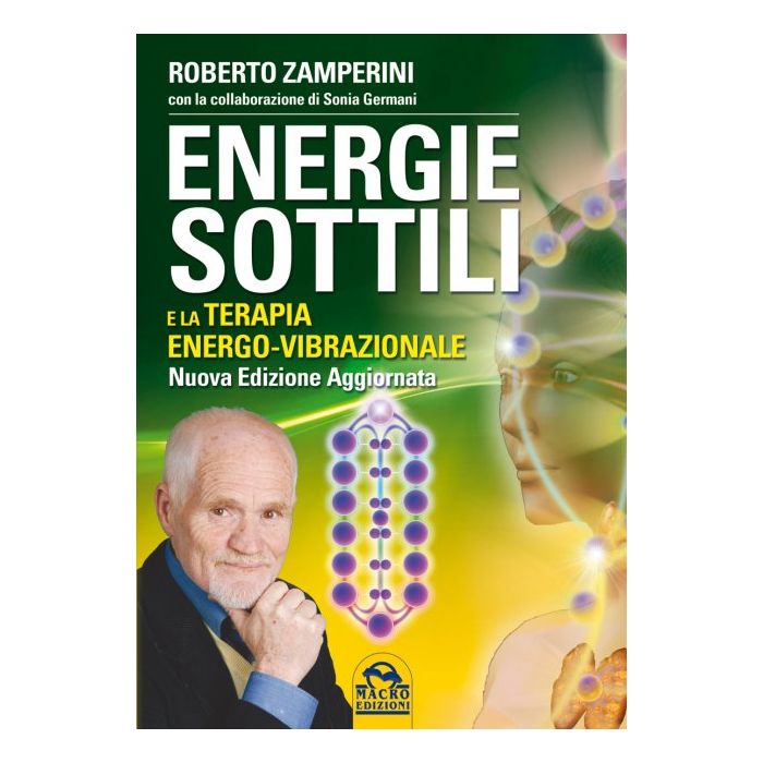 Energie Sottili E La Terapia Energo-vibrazionale - Zamperini Roberto - Macro Edizioni - 9788862292320