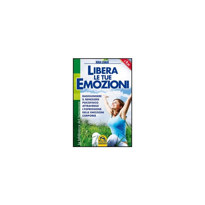 Libera Le Tue Emozioni. Raggiungere Il Benessere Psicofisico Attraverso L'espressione Delle Emozioni Corporee - Zarai Rika - Macro Edizioni - 9788862292924 Libera Le Tue Emozioni. Raggiungere Il Benessere Psicofisico Attraverso L'espressione Delle Emozioni Corporee - Zarai Rika - Macro Edizioni - 9788862292924