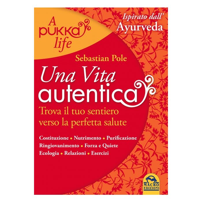 Una Vita Autentica. A Pukka Life - Pole Sebastian - Macro Edizioni - 9788862293693 Una Vita Autentica. A Pukka Life - Pole Sebastian - Macro Edizioni - 9788862293693