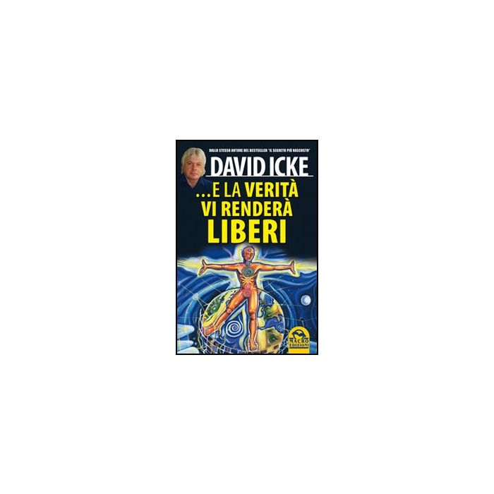 E La Verita' Vi Rendera' Liberi - Icke David - Macro Edizioni - 9788862293938 E La Verita' Vi Rendera' Liberi - Icke David - Macro Edizioni - 9788862293938