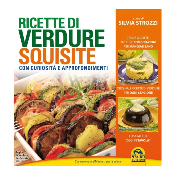 Ricette Di Verdure Squisite. Con Curiosita' E Appronfondimenti - Strozzi Silvia - Macro Edizioni - 9788862295628