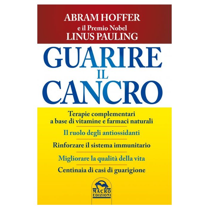 Guarire il Cancro Hoffer Abram; Pauling Linus Macro Edizioni 9788862296663 Guarire il Cancro Hoffer Abram; Pauling Linus Macro Edizioni 9788862296663