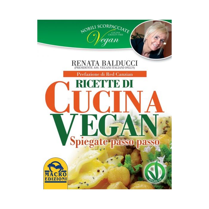 Ricette Di Cucina Vegan - Balducci Renata - Macro Edizioni - 9788862297011 Ricette Di Cucina Vegan - Balducci Renata - Macro Edizioni - 9788862297011