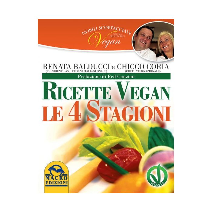 Ricette Vegan. Le 4 Stagioni - Balducci Renata; Coria Chicco - Macro Edizioni - 9788862297028