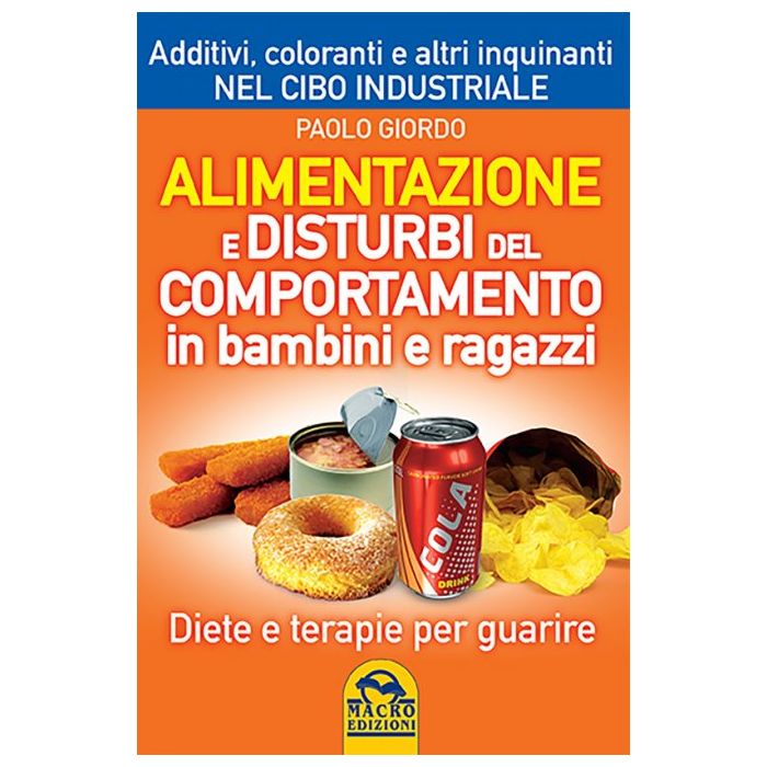 Alimentazione e Disturbi del Comportamento in Bambini e Ragazzi. Diete e Terapie per guarire  Giordo Paolo  Macro Edizioni  9788862297394