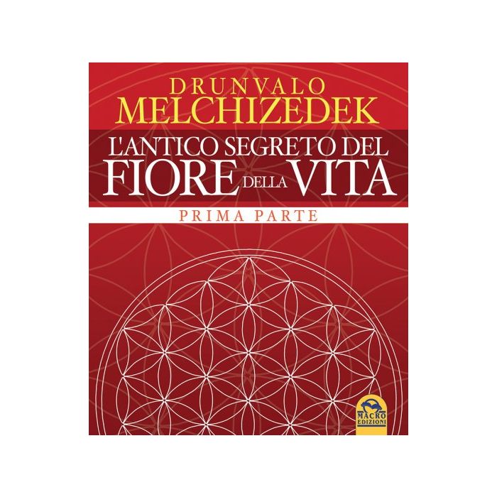 L'Antico segreto del Fiore della Vita (Prima Parte)  Melchizedek Drunvalo  Macro Edizioni  9788862298759
