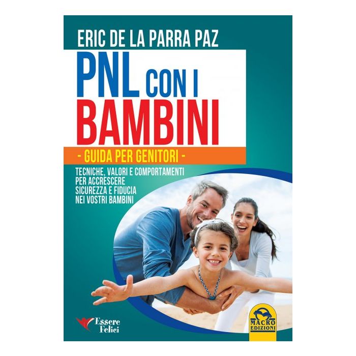 Pnl con i Bambini. Guida per Genitori  De la Parra Paz Eric  Macro Edizioni  9788862299978