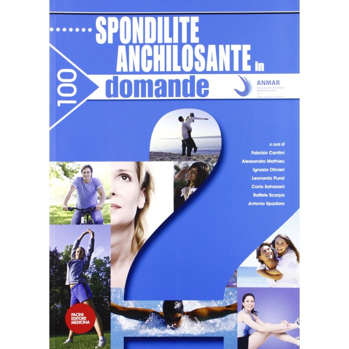 Spondilite anchilosante in 100 domande Cantini Fabrizio; Mathieu Alessandro; Olivieri Ignazio Pacini Editore 9788863150469 Spondilite anchilosante in 100 domande Cantini Fabrizio; Mathieu Alessandro; Olivieri Ignazio Pacini Editore 9788863150469