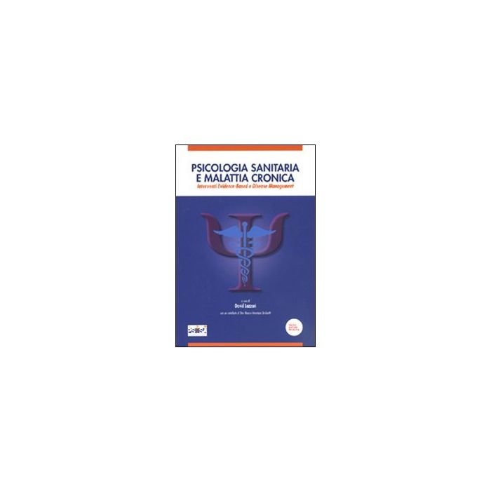 Psicologia sanitaria e malattia cronica. Interventi Evidence-Based e Disease Management Lazzari David Pacini Editore 9788863153040 Psicologia sanitaria e malattia cronica. Interventi Evidence-Based e Disease Management Lazzari David Pacini Editore 9788863153040