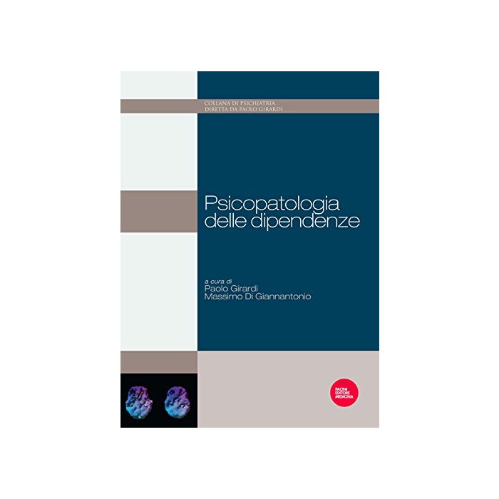 Psicopatologia delle dipendenze Girardi Paolo; Di Giannantonio Massimo Pacini Editore 9788863159950 Psicopatologia delle dipendenze Girardi Paolo; Di Giannantonio Massimo Pacini Editore 9788863159950