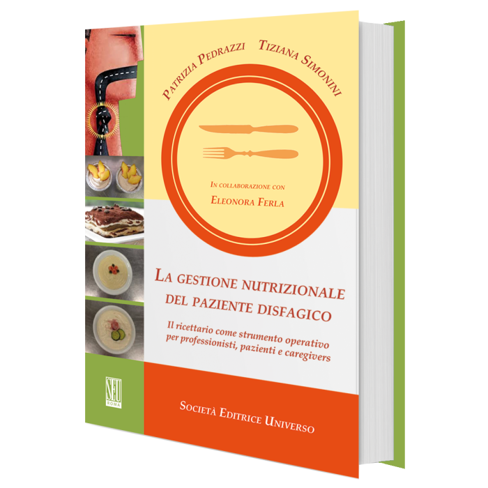 La gestione nutrizionale del paziente disfagico   Pedrazzi Patrizia; Simonini Tiziana  SEU Società Editrice Universo  9788865151112
