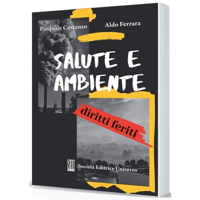 Salute e ambiente diritti feriti costanzo pasquale aldo ferrara seu Salute e ambiente diritti feriti costanzo pasquale aldo ferrara seu