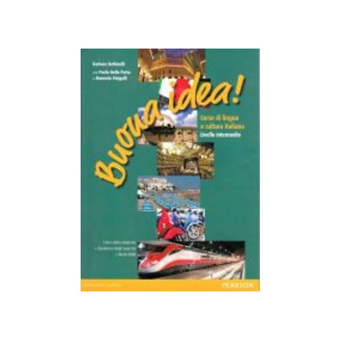 Buona Idea! Corso Di Lingua E Cultura Italiana. Livello Intermedio Buona Idea! Corso Di Lingua E Cultura Italiana. Livello Intermedio