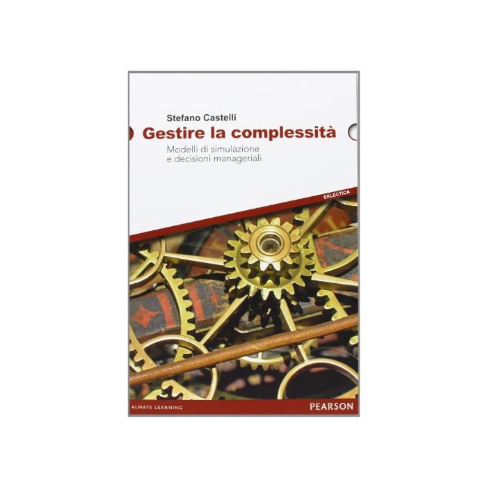 Gestire la complessità. Modelli di simulazione e decisioni manageriali