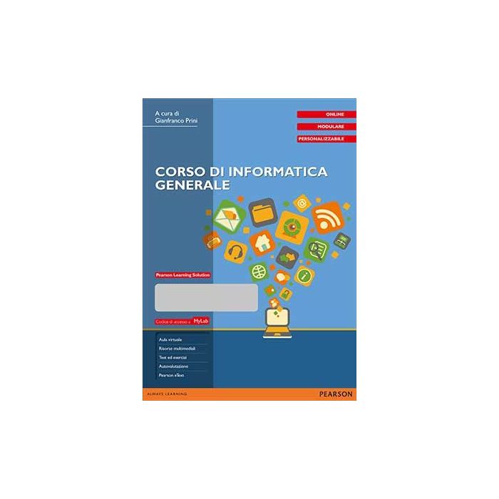 Corso Di Informatica Generale. Con Mylab - Prini - Pearson Education Italia - 9788865183724