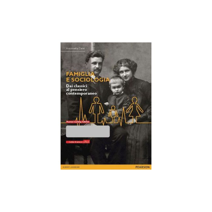 Famiglia E Sociologia. Dai classici alla modernità. Con Pearson eText - Censi Antonietta; Cotrona Francesco- Pearson Education Italia - 9788865183854
