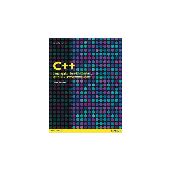 C++ - Stroustrup Bjarne - Pearson Education Italia - 9788865184486 - 